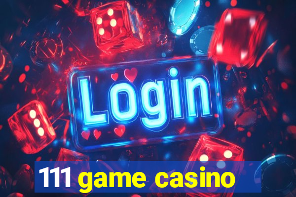 111 game casino